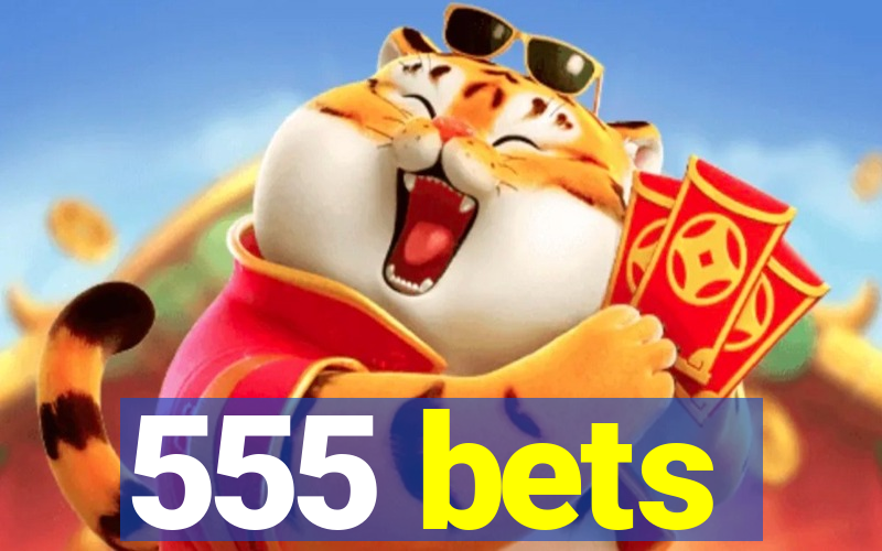 555 bets